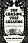 Stop Chasing, Start Creating (A Timeless Fable on Mindset, Resilience, and Meaningful Work) by Justin Jones-Fosu, 9798890572141