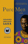 Pure Men (A Novel) by Mohamed Mbougar Sarr, Lara Vergnaud, 9781635424706
