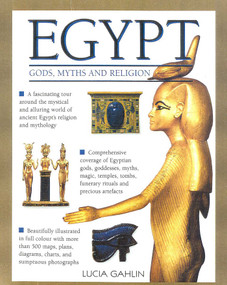 Gods, Rites, Rituals and Religion of Ancient Egypt by Lucia Gahlin, 9780754805656