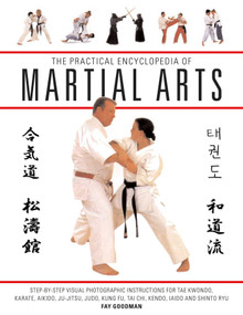 The Practical Encyclopedia of Martial Arts by Fay Goodman, 9780754814689