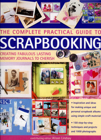 The Complete Practical Guide to Scrapbooking by Alison Lindsay, 9780754816096