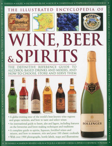The Illustrated Encyclopedia of Wine, Beer and Spirits by Brian Glover, Stuart Walton, 9780754816492