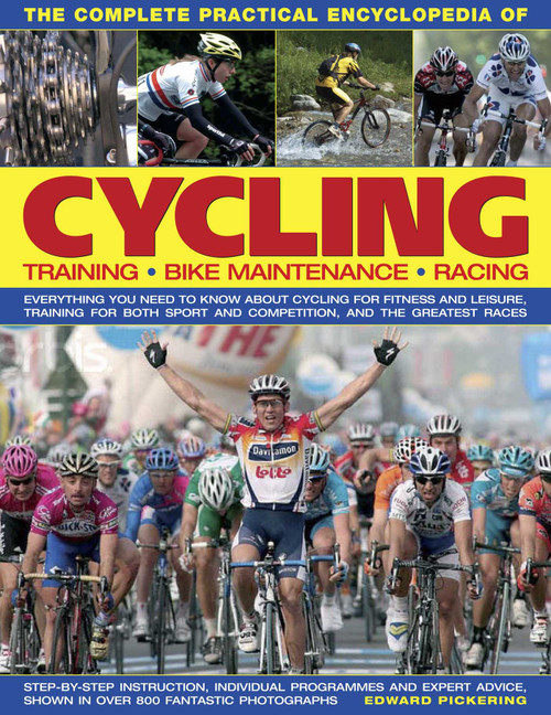 The Complete Practical Encyclopedia of Cycling by Edward Pickering, 9780754818496