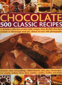 Chocolate 500 Classic Recipes by Felicity Forster, 9780754818502