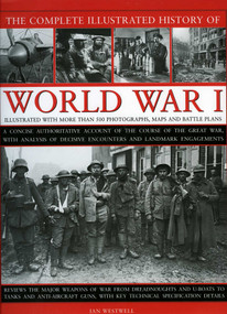 The Complete Illustrated History of World War One by Ian Westwell, 9780754818533