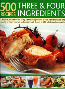 500 Recipes Three and Four Ingredients by Jenny White, 9780754818830