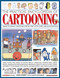 The Practical Encyclopedia of Cartooning (Learn to draw cartoons step by step with over 1500 illustrations) by Ivan Hissey, Curtis Tappenden, 9780754818977