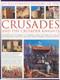 An Illustrated History of the Crusades and Crusader Knights (The history, myth and romance of the medieval knight on crusade, with over 500) by Charles Phillips, 9780754819004