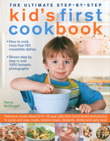 The Ultimate Step-by-Step Kid's First Cookbook by Nancy McDougall, 9780754819042