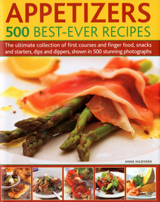 Appetizers: 500 Best-Ever Recipes by Anne Hildyard, 9780754819486