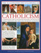 The Illustrated Encyclopedia of Catholicism by Robert Kierner, Reverend Ronald Creighton-Jobe, 9780754819561