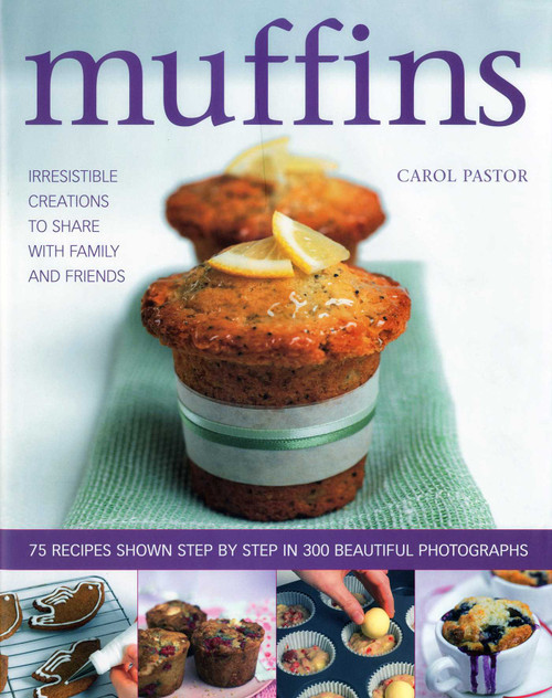 Muffins (Irresistible creations to share with family and friends) by Carol Pastor, 9780754819707