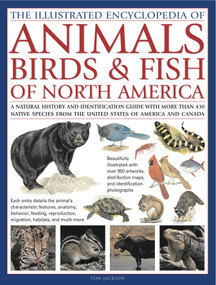 Animals, Birds & Fish of North America, the Illustrated Encyclopedia of by Tom Jackson, 9780754819875