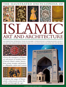 The Illustrated Encyclopedia of Islamic Art and Architecture by Moya Carey, 9780754820871