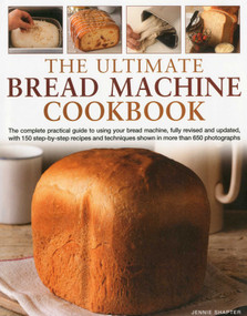 The Ultimate Bread Machine Cookbook by Jennie Shapter, 9780754821021