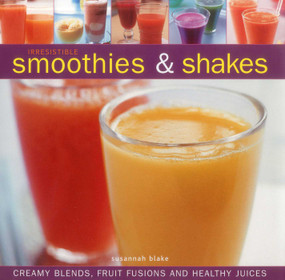 Irresistible Smoothies & Shakes by Susannah Blake, 9780754821748