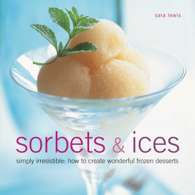 Sorbets & Ices by Sara Lewis, 9780754821755