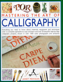 Mastering the Art of Calligraphy by Janet Mehigan, 9780754821786