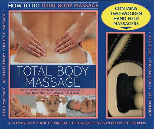 Total Body Massage Kit (How To Do Massage: A 256-Page Practical Book Plus Two Quality Wooden Hand-Held Massagers) by Nitya Lacroix, 9780754822370