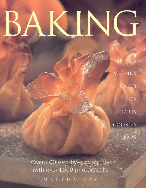 Baking (Breads Muffins Cakes Pies Tarts Cookies and Bars over 400 Step-by-Step Recipes with over 1500 Photographs) by Martha Day, 9780754822493