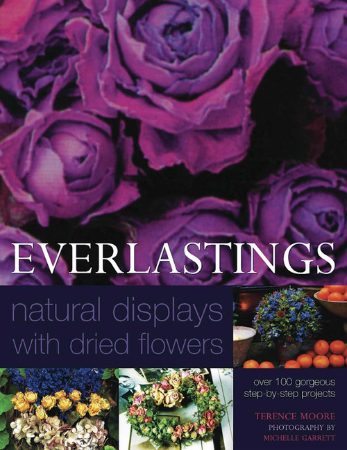 Everlastings (Natural Displays with dried flowers) by Terence Moore, 9780754822745