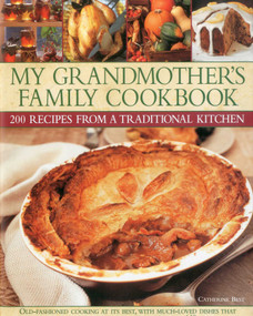 My Grandmother's Family Kitchen: 200 recipes from a traditional kitchen by Catherine Best, 9780754823384
