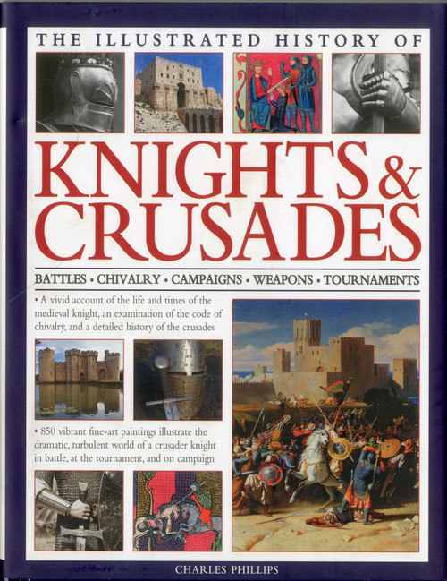 Illustrated History of Knights & Crusades by Charles Phillips, 9780754823438