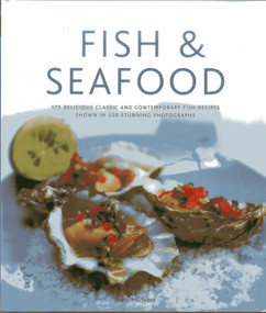 Fish & Seafood (175 delicious classic and contemporary fish recipes shown in 270 stunning photographs) by Anne Hildyard, 9780754823940