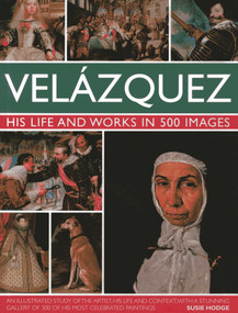 Velazquez (Life & Works in 500 Images) by Susie Hodge, 9780754824046