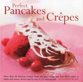 Perfect Pancakes and Crepes by Susannah Blake, 9780754824817
