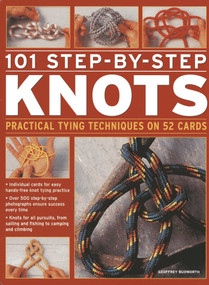 101 Step-By-Step Knots (Practical tying techniques on 52 cards) by Geoffrey Budworth, 9780754825173