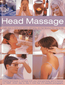 Head Massage (Simple ways to revive and restore well-being, and feel fabulous from top to toe) by Francesca Rinaldi, 9780754825524