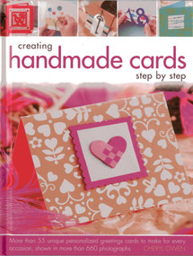 Creating Handmade Cards Step By Step (More than 55 unique personalized greetings cards to make for every occasion, shown in 660 photographs) by Cheryl Owen, 9780754825616