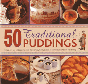 50 Traditional Puddings (Perfect puddings, from the everyday family classics to sumptuous dishes for entertaining) by Jenni Fleetwood, 9780754825739