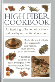 High Fibre Cookbook (An Inspiring Collection of Delicious and Healthy Recipes for All Occasions) by Valerie Ferguson, 9780754826972