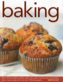 Baking (Over 300 delectable cookies, cakes, pies, tarts, brownies, bars and breads, shown step by step with more than 1350 photographs) by Martha Day, 9780754827016