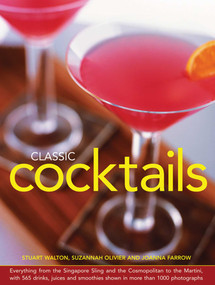 Classic Cocktails by Stuart Walton, Suzannah Olivier, Joanna Farrow, 9780754827061