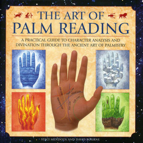 The Art of Palm Reading (A practical guide to character analysis and divination through the ancient art of palmistry) by Staci Mendoza, David Bourne, 9780754827269