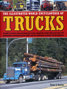The Illustrated World Encyclopedia of Trucks by Peter J. Davies, 9780754827641