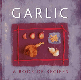 Garlic (A Book of Recipes) by Helen Sudell, 9780754827696