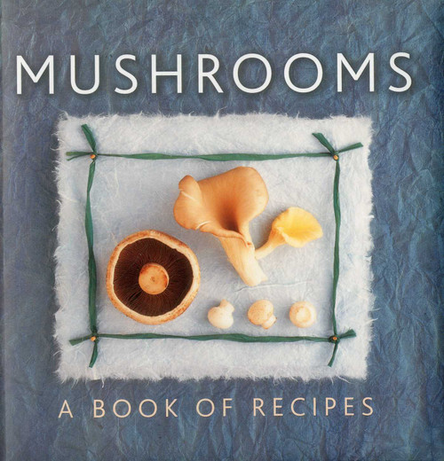 Mushrooms (A Book Of Recipes) by Helen Sudell, 9780754828839