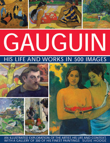 Gauguin: His Life & Works in 500 Images by Susie Hodge, 9780754829140