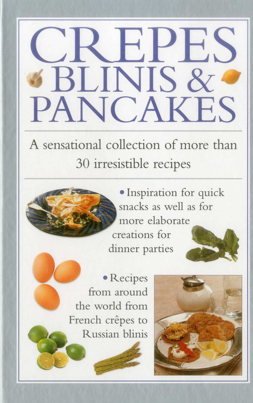 Crepes, Blinis & Pancakes (A sensational collection of more than 30 irresistible recipes) by Valerie Ferguson, 9780754829850