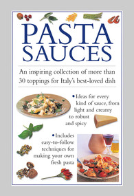 Pasta Sauces (An inspiring collection of more than 30 toppings for Italy's best-loved dish) by Valerie Ferguson, 9780754829867