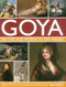 Goya: His Life & Works in 500 Images (An illustrated account of the artist, his life and context, with a gallery of 300 paintings and drawings.) by Susie Hodge, 9780754829904