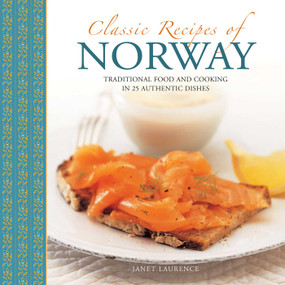 Classic Recipes of Norway (Traditional food and cooking in 25 authentic dishes) by Janet Laurence, 9780754830191
