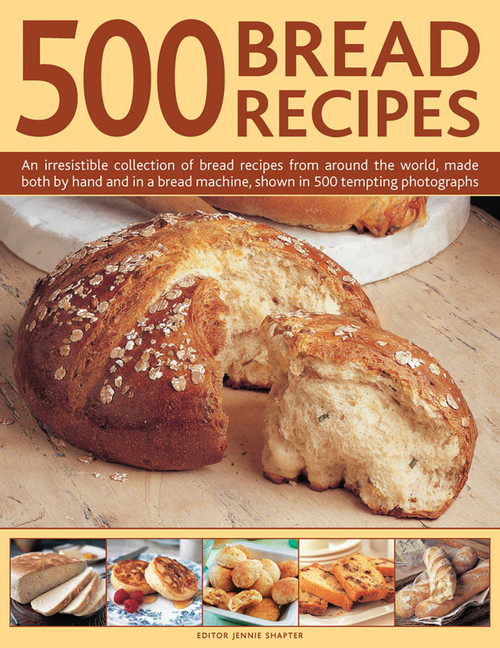 500 Bread Recipes by Jennie Shapter, 9780754830269