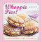 Whoopie Pies! (25 irresistible cake creations) by Mowie Kay, 9780754830283