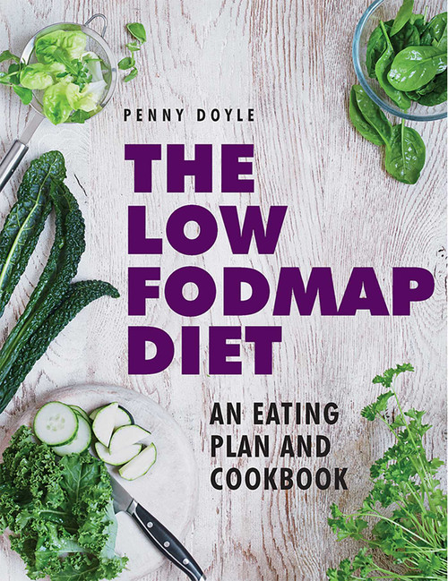 The Low-Fodmap Diet: An Eating Plan and Cookbook (Expert Dietary Advice With Help On Understanding Fodmap Foods And How They Affect Your Gut) by Penny Doyle, 9780754831518