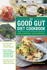 The Good Gut Diet Cookbook (With Prebiotics and Probiotics) by Carolyn Humphries, 9780754832133
